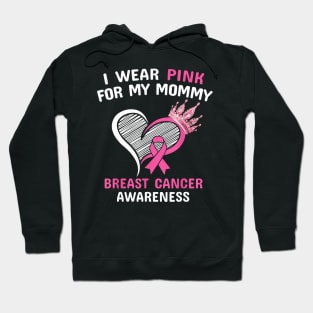 I Wear Pink For My Mommy Heart Ribbon Cancer Awareness Hoodie